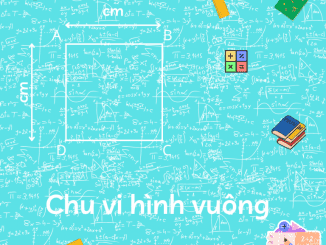 Công thức tính chu vi hình vuông